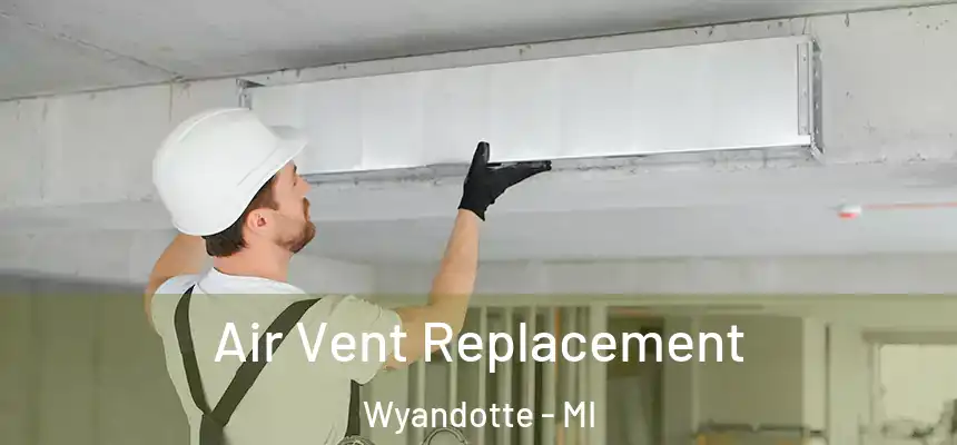  Air Vent Replacement Wyandotte - MI